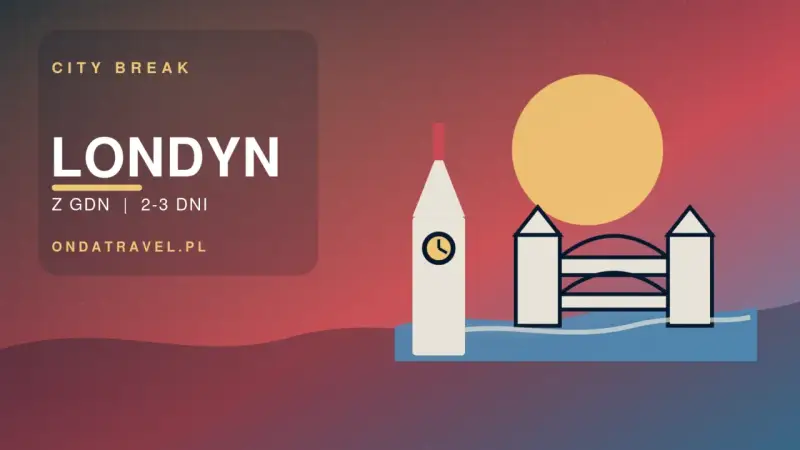 Planujesz weekend w Londynie? Zobacz ofertę city break na 2-3 dni od Ondatravel.pl. Stylizowana grafika z Big Benem i mostem.